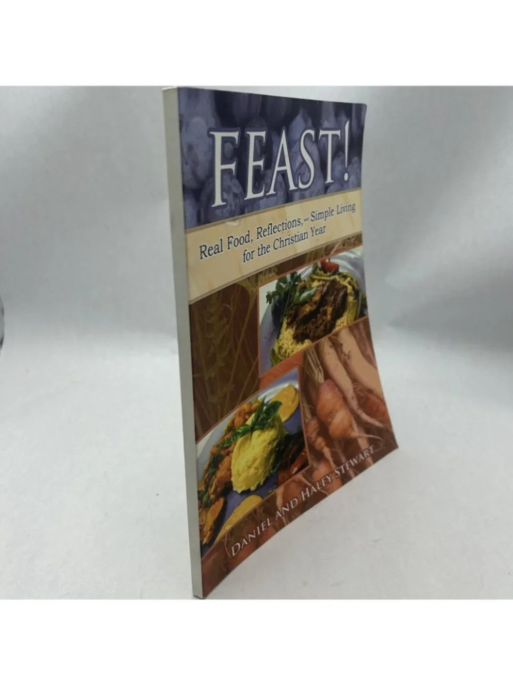 Feast: Real Food, Reflections, and Simple Living for the Christian Year